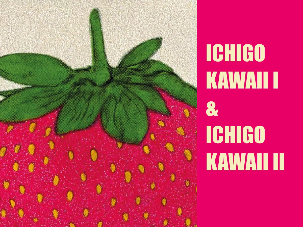 Ichigo Kawaii I & II